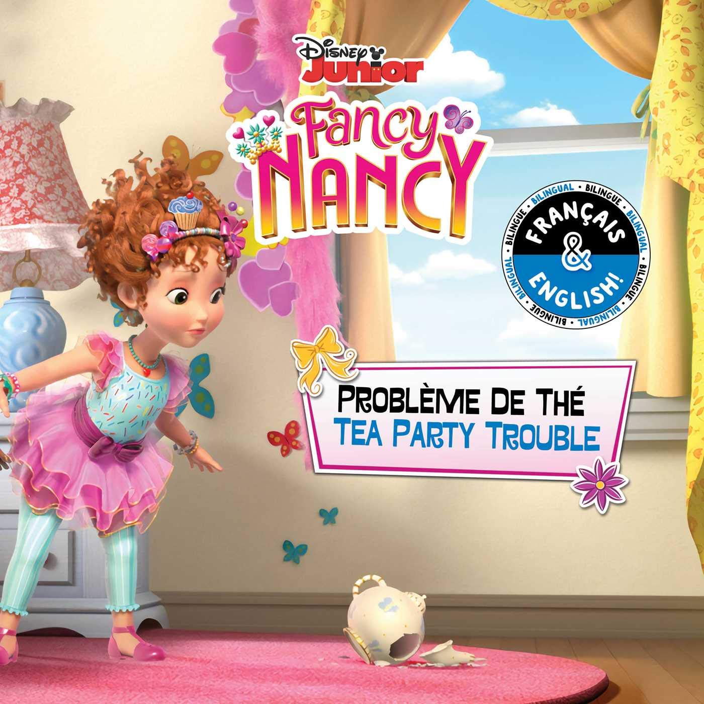 Tea Party Trouble / Problème de thé (English-French) (Disney Fancy Nancy) book