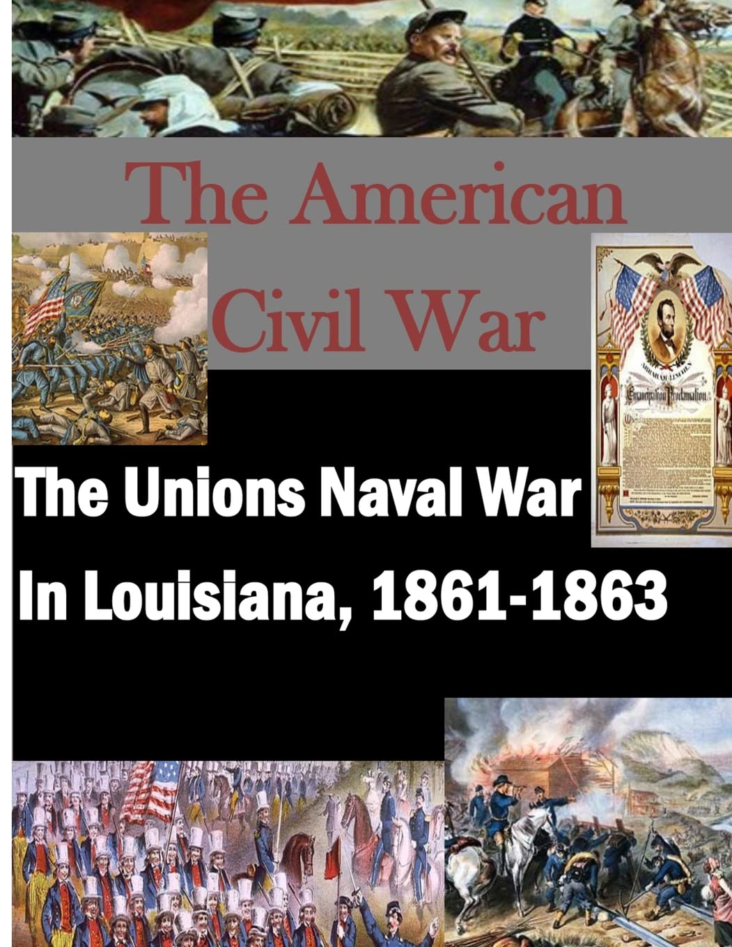 The Unions Naval War In Louisiana, 1861-1863 book