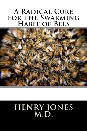 A Radical Cure for the Swarming Habit of Bees Mathematics