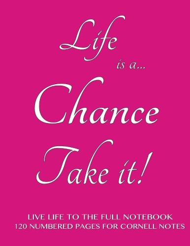 Live Life to the Full Notebook 120 Numbered Pages for Cornell Notes: Life is a Chance, Take it! Pink cover - 8.5"x11" ideal for studying, includes ... to the Full Cornell Notes - Pink, Band 1) Study Guides