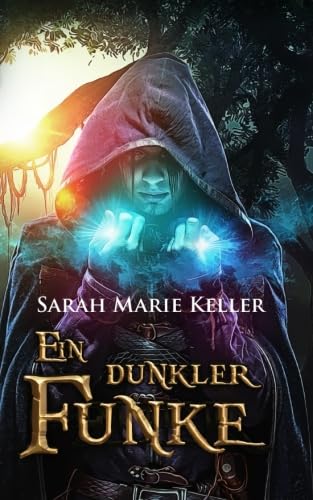 Ein dunkler Funke (Dalans Prophezeiung, Band 1) Fantasy & Sci-Fi