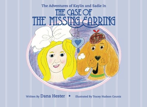 The Adventures of Kaylin and Sadie: The Case of The Missing Earring Novels & Short Stories