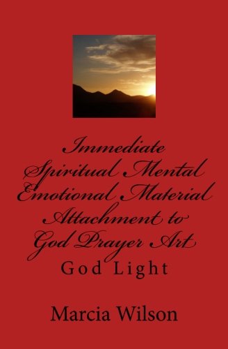 Immediate Spiritual Mental Emotional Material Attachment to God Prayer Art: God Light Religion & Esotericism