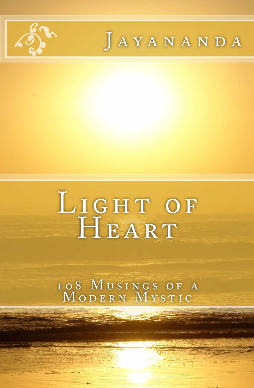 Light of Heart: 108 Musings of a Modern Mystic Poetry