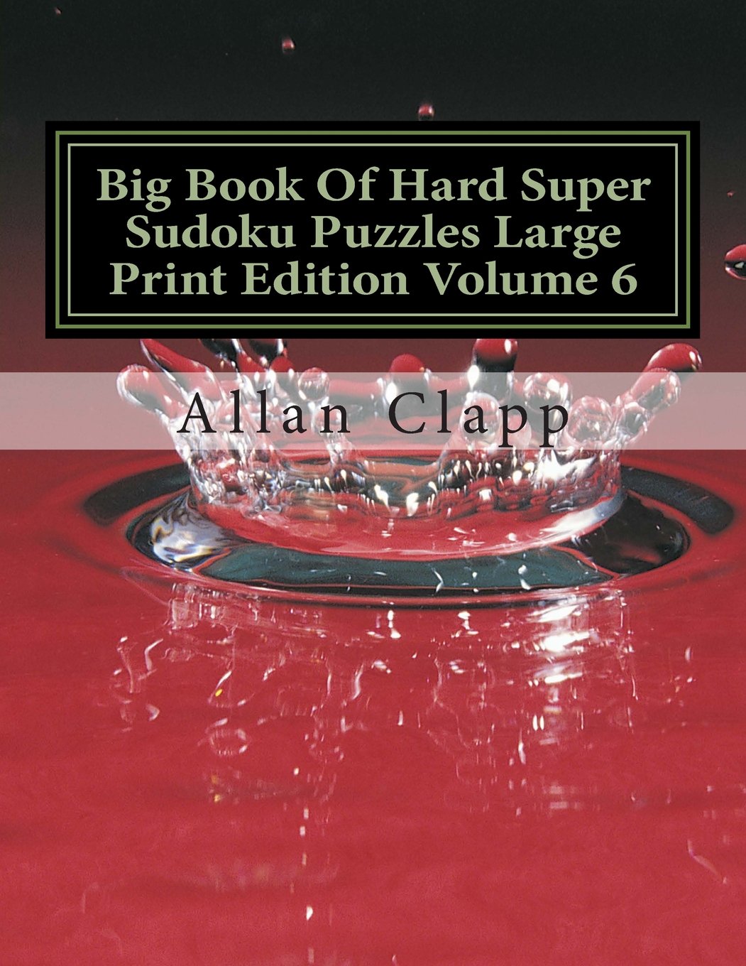 Big Book Of Hard Super Sudoku Puzzles Large Print Edition (Hard Super Sudoku Puzzles Large Print Edition (Big Book), Band 6) Leisure & Fun
