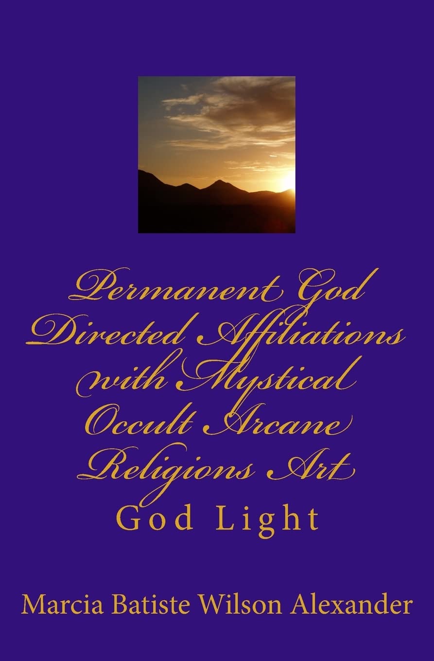 Permanent God Directed Affiliations with Mystical Occult Arcane Religions Art: God Light Religion & Esotericism