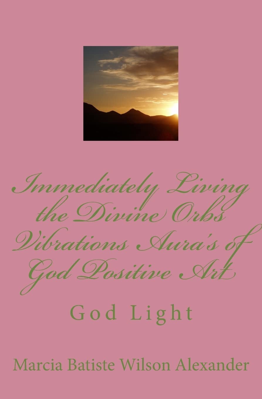 Immediately Living the Divine Orbs Vibrations Aura's of God Positive Art: God Light Religion & Esotericism