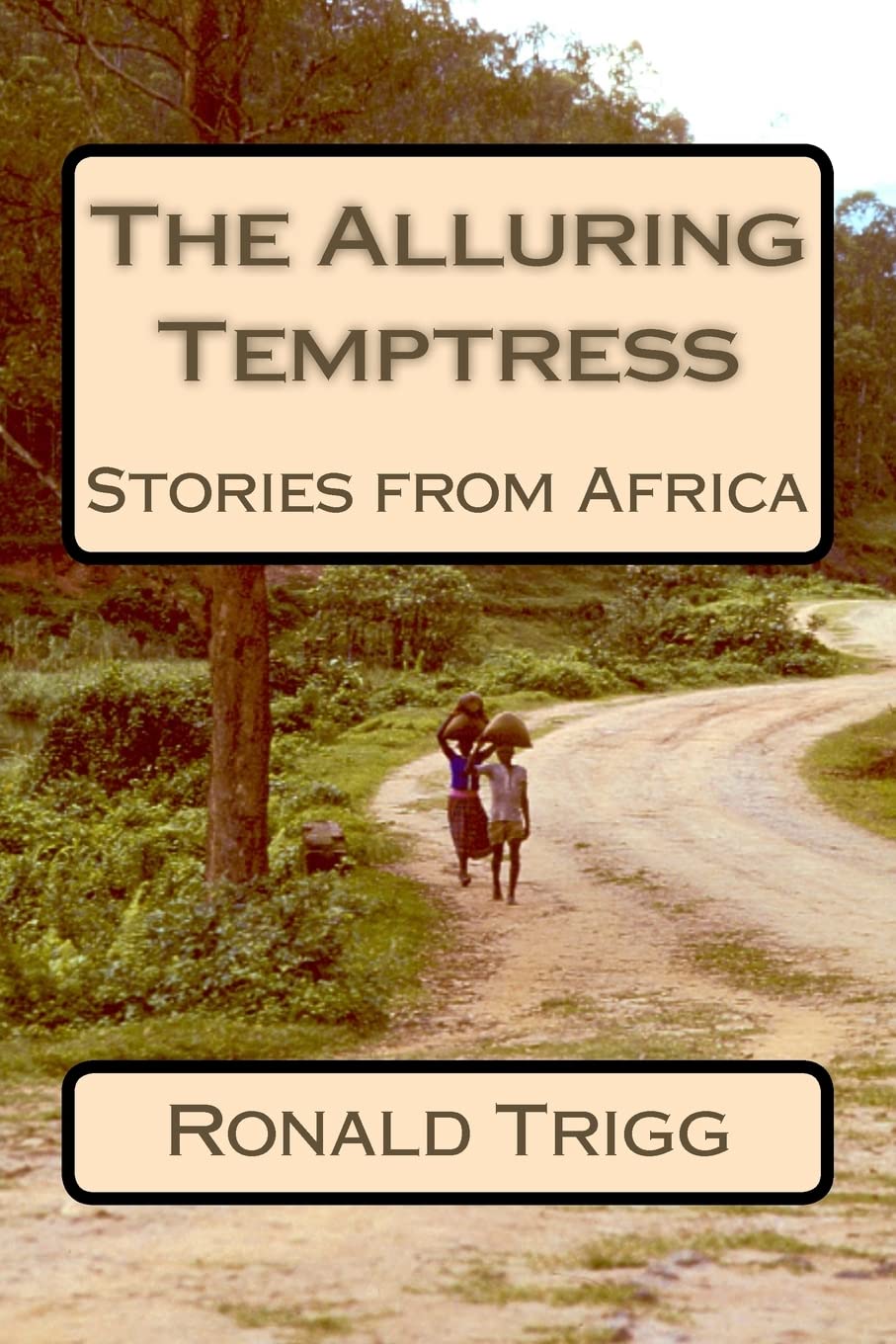 The Alluring Temptress: Stories from Africa Travel