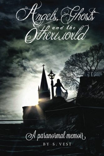 Angels, Ghosts and the Otherworld: A paranormal memoir Religion & Esotericism