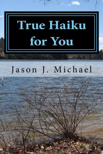 True Haiku for You: A Daily Dose of Spiritual Growth Poetry