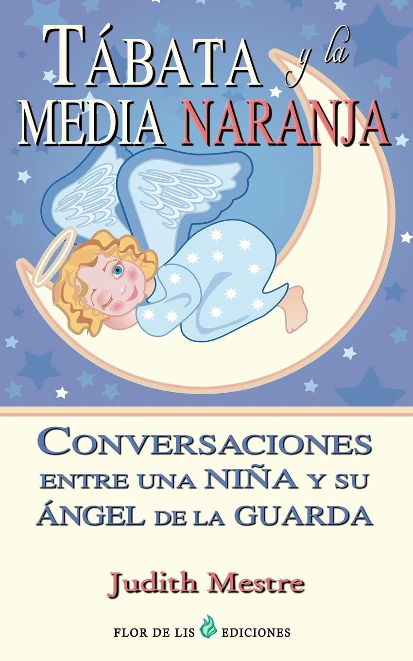 Tabata y la media naranja: Conversaciones entre una niña y su angel de la guarda Religion & Esotericism