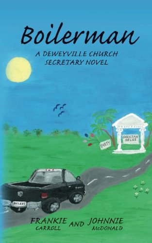 Boilerman: A Deweyville Church Secretary Novel (The Deweyville Church Secretary) (Volume 3) Contemporary literature Books