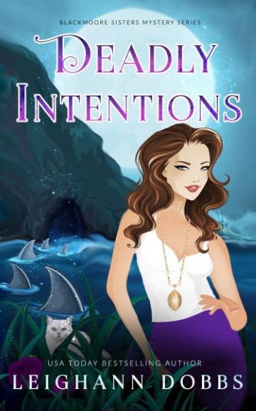 Deadly Intentions (Blackmoore Sisters Cozy Mysteries, Band 5) Cosy Mystery & Humour