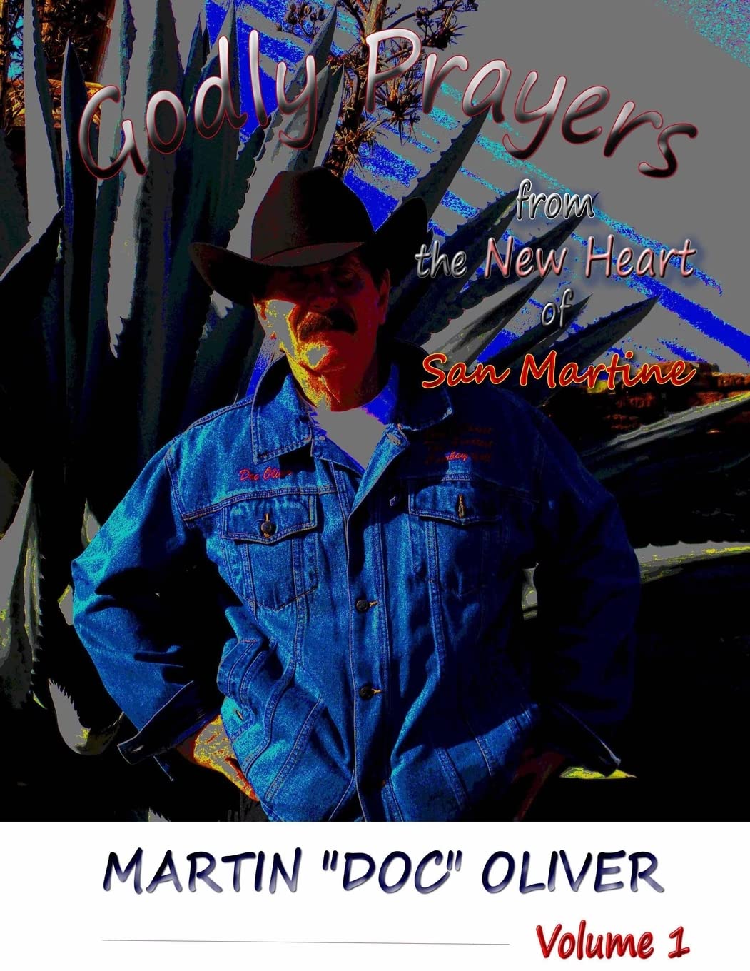 Godly Prayers from the New Heart of San Martine: Volume 1 (PORTUGUESE VERSION) (Doc Oliver's Sacred Prayers Series, Band 1) Religion & Esotericism