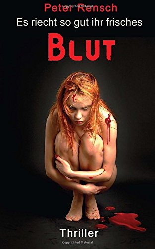 Es riecht so gut ihr frisches Blut Suspense & Thrillers