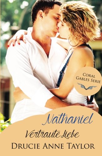 Nathaniel: Vertraute Liebe (Coral Gables Serie, Band 4) New Adult