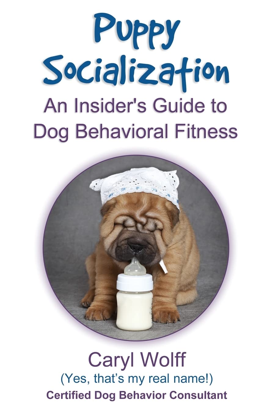 Puppy Socialization:: An Insider's Guide to Dog Behavioral Fitness book