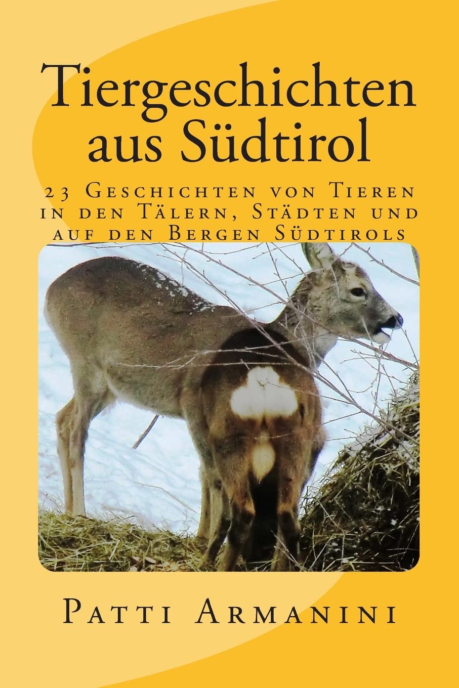 Tiergeschichten aus Südtirol: Geschichten von Tieren in den Tälern, Städten und auf den Bergen Südtirols Mathematics