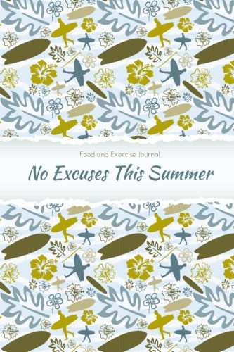 Food and Exercise Journal: No Excuses This Summer Books