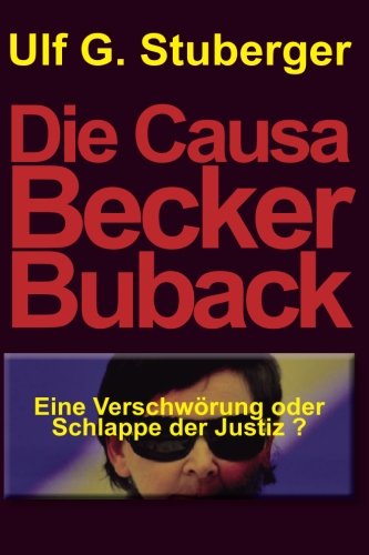 Die Causa BeckerBuback: Der letzte grosse RAF-Prozess book