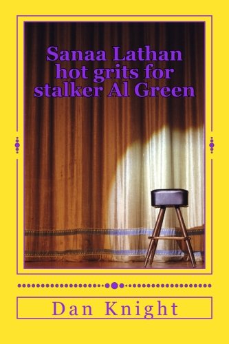Sanaa Lathan hot grits for stalker Al Green: Denzell Washington you Married you not Stalkin Her (What if Al Green and Denzell Washington Stalked, Band 1) Contemporary literature Books