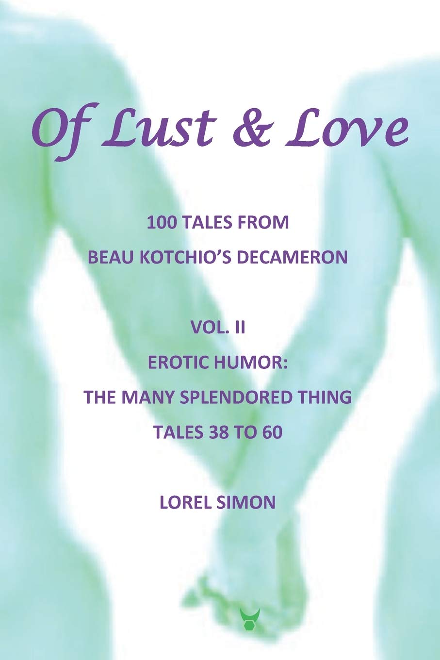Of Lust & Love - II - Humor: The Many-Splendored Thing (The Eroticon: One Tales of Lust and Love, Band 2) Eroticism