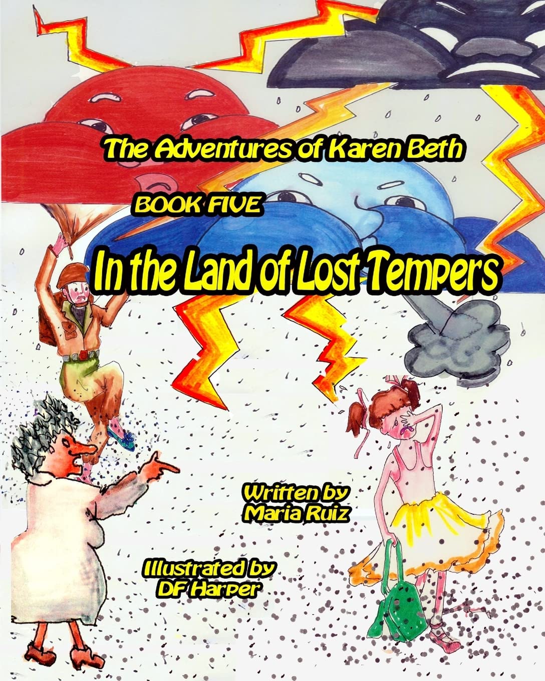 The Adventures of Karen beth book five: In the Land of Lost Tempers (Karen Beth in the Land of You Lost It and We Found It, Band 5) Novels & Short Stories