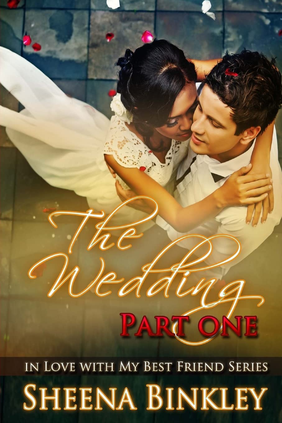 The Wedding, Part I (In Love With My Best Friend, Band 3) Contemporary Romance