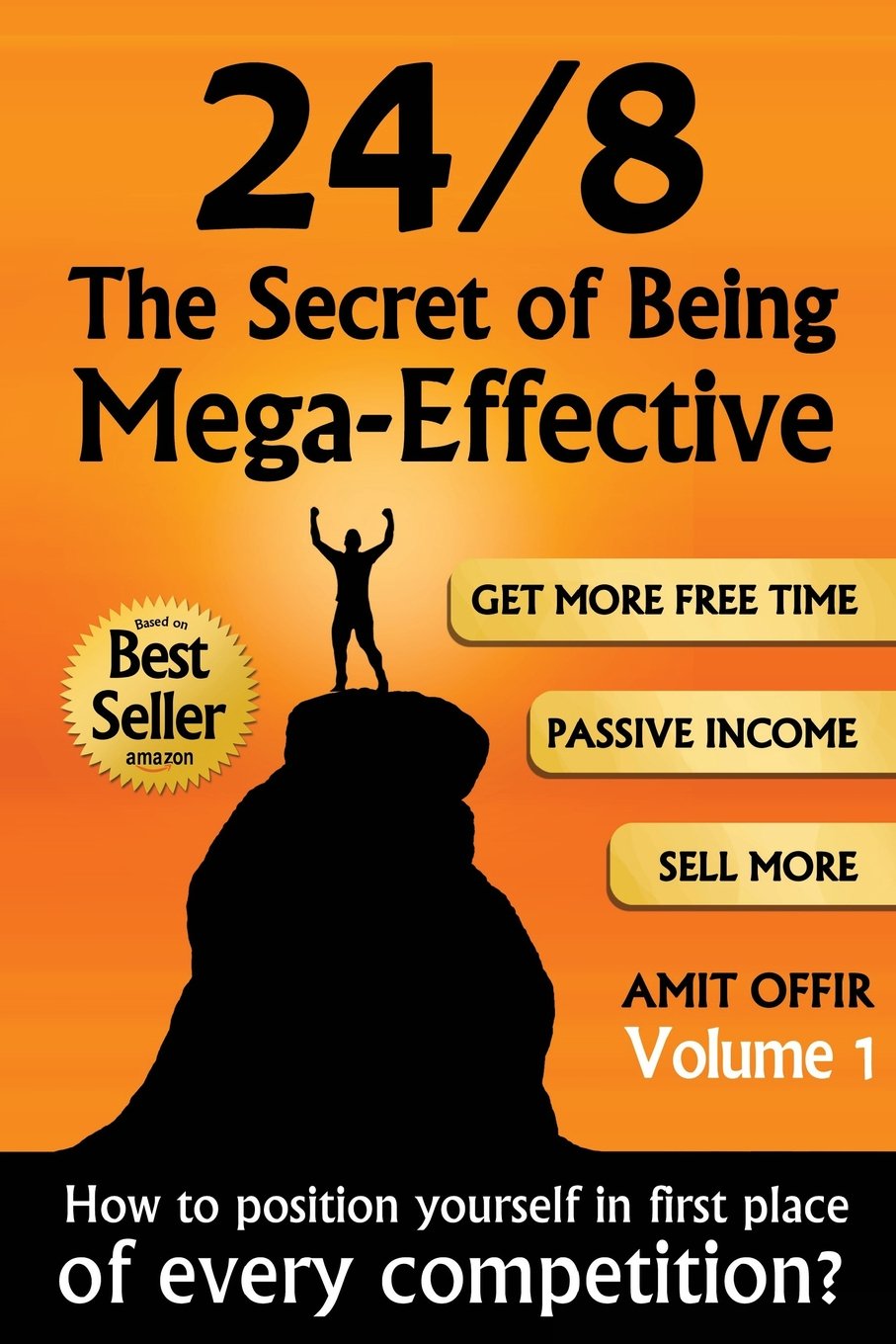 24/8 - The Secret of Being Mega-Effective: How to position yourself in first place of every competition? (Time Management, Coaching, Leading and Inspiring Others, Band 1) Business, Finance & Career