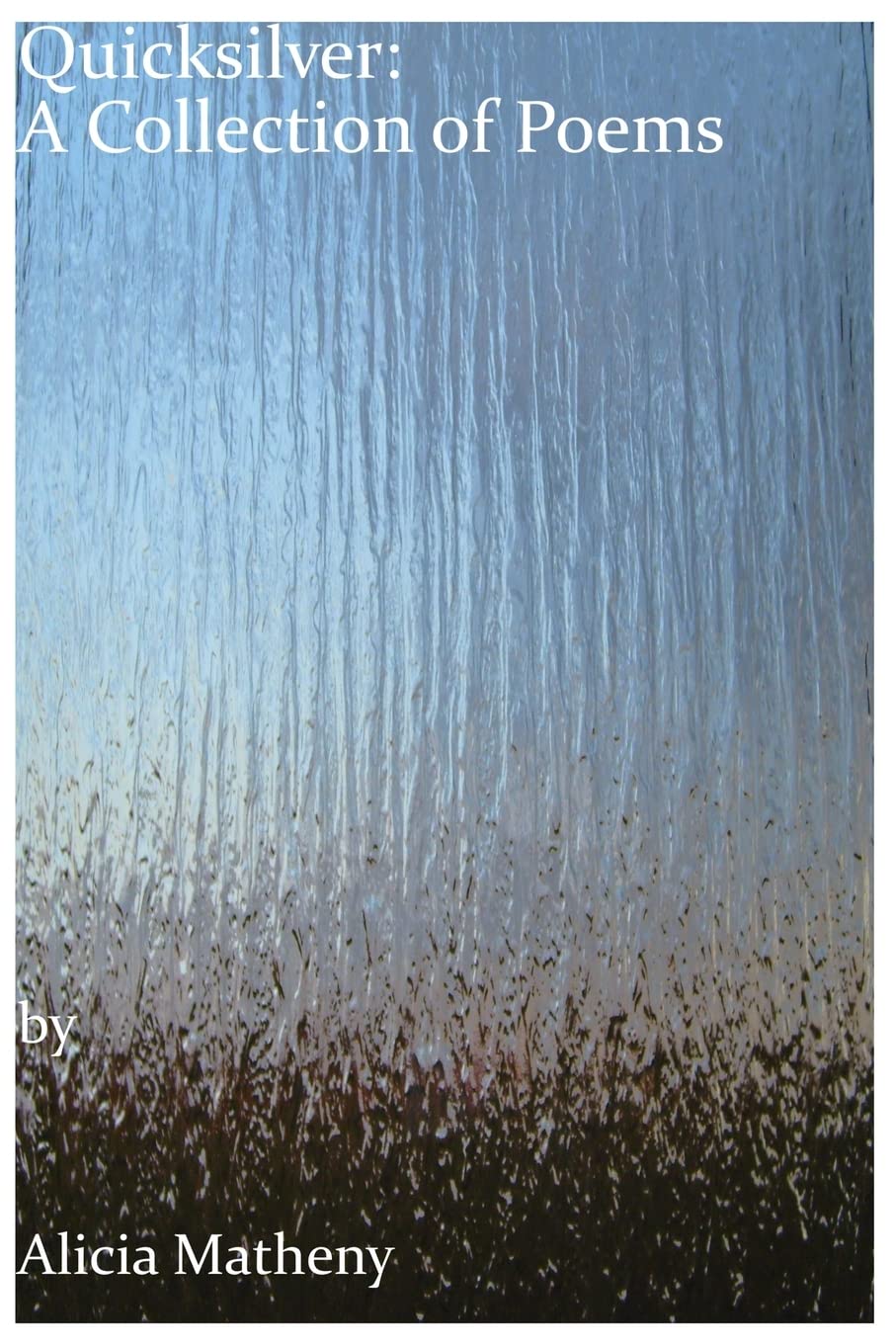 Quicksilver: A Collection of Poems Poetry