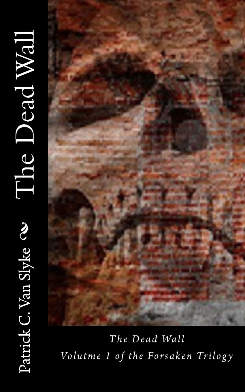 The Dead Wall: Book One of the Forsaken Trilogy Horror & Mystery