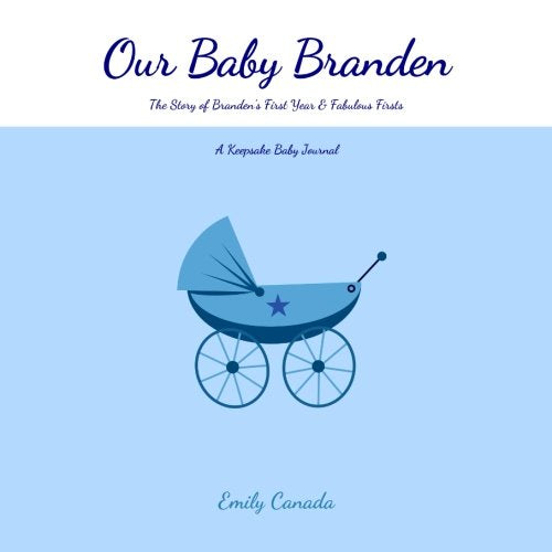 Our Baby Branden, The Story of Branden's First Year and Fabulous Firsts: A Keepsake Baby Journal (Our Baby Boy / Memory Book) Parents & Children