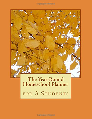 The Year-Round Homeschool Planner: For 3 Students Study Guides