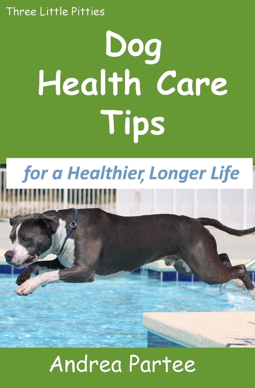 Dog Health Care Tips for a Healthier, Longer Life Learning & Reference