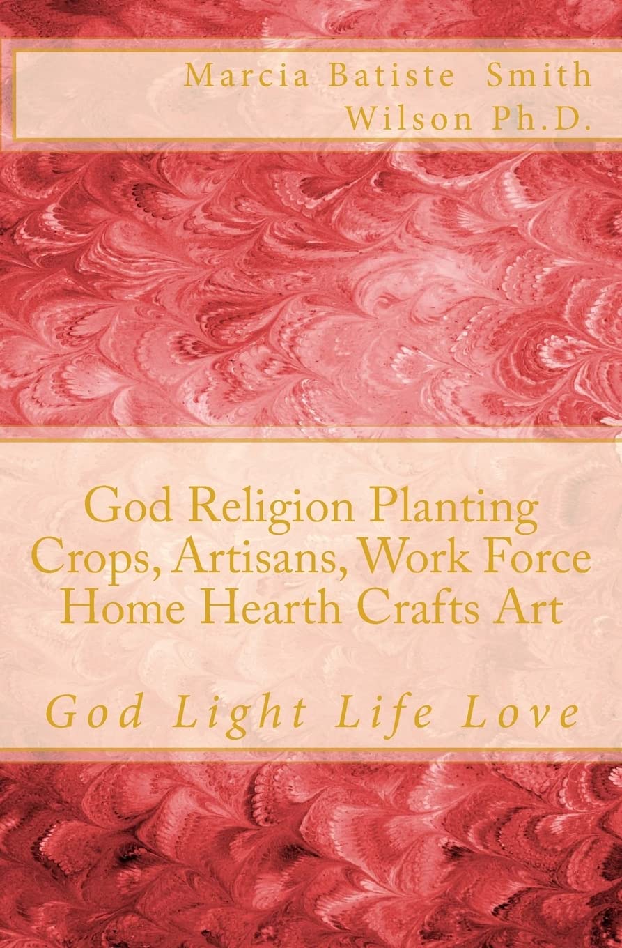 God Religion Planting Crops, Artisans, Work Force Home Hearth Crafts Art: God Light Life Love Religion & Esotericism