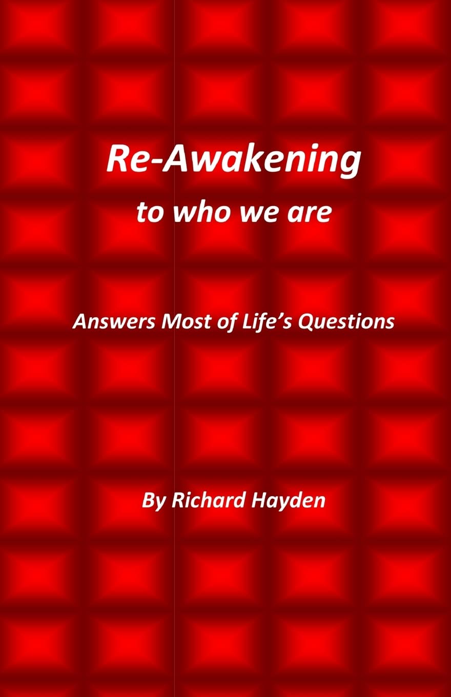 Re-Awakening to who we are: Answers Most of Life's Questions Business, Finance & Career