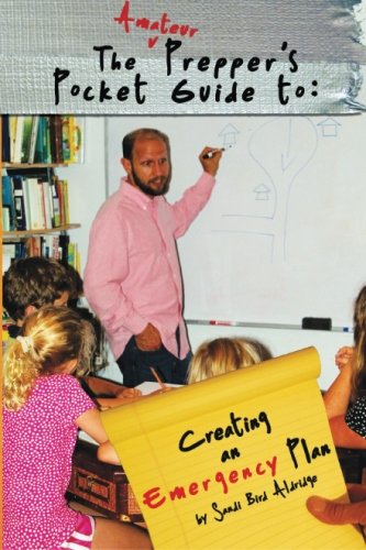 The Amateur Prepper's Pocket Guide to Creating an Emergency Plan (The Amateur Prepper's Pocket Guides, Band 1) Learning & Reference