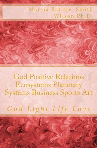 God Positive Relations Ecosystems Planetary Systems Business Sports Art: God Light Life Love Religion & Esotericism