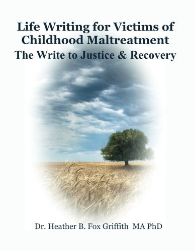 Life-Writing for Victims of Childhood Maltreatment: The Write to Justice and Recovery Social Sciences
