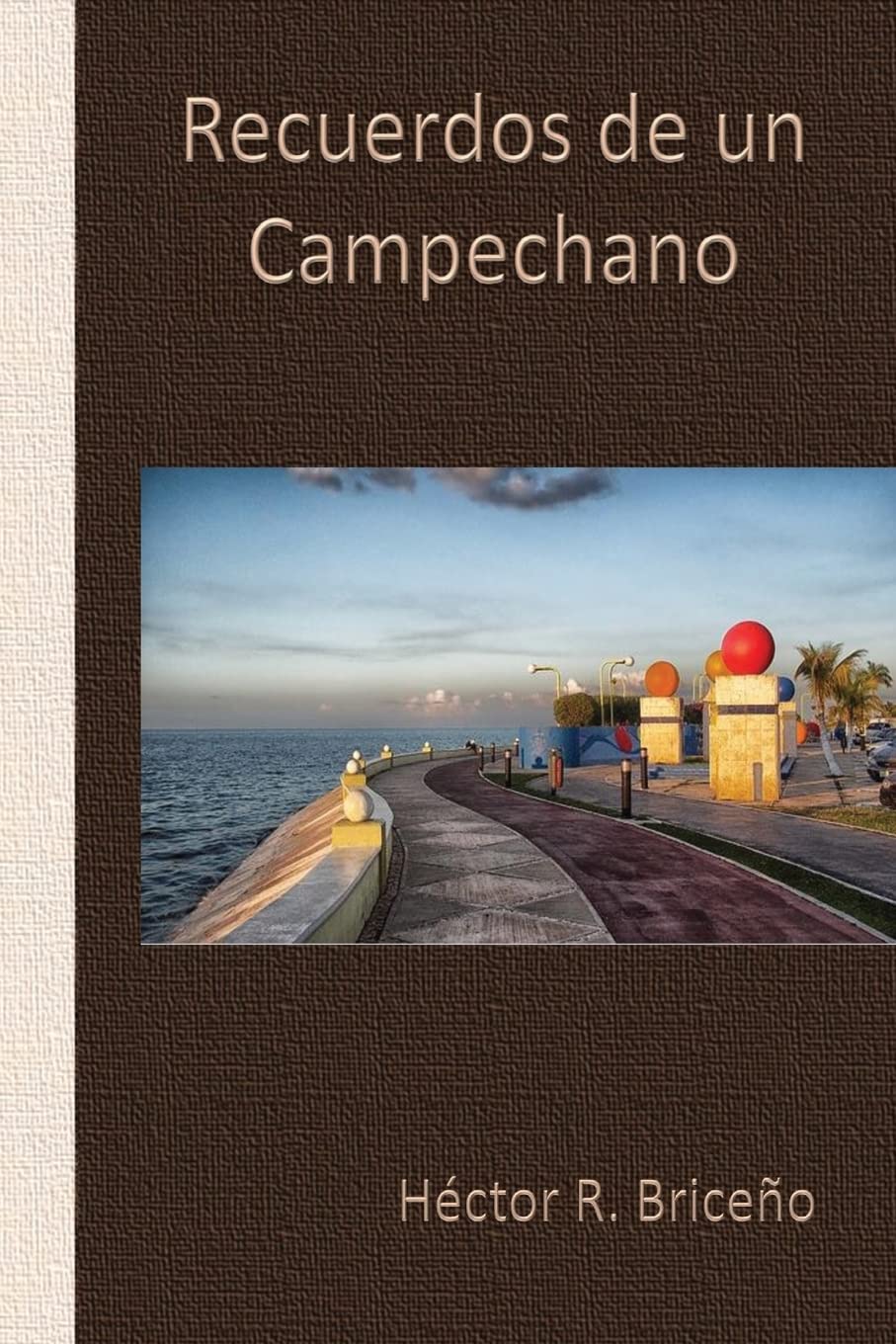 Recuerdos de un Campechano: Libro Primero Reference Books