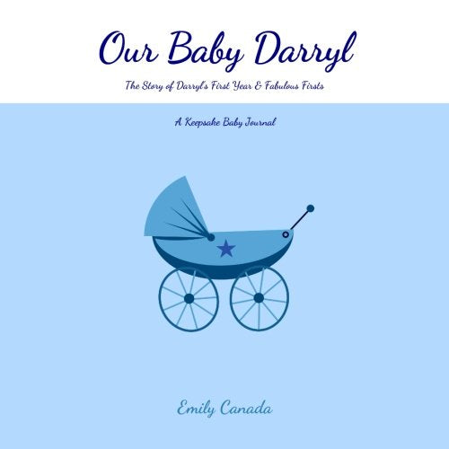 Our Baby Darryl, The Story of Darryl's First Year and Fabulous Firsts: A Keepsake Baby Journal (Our Baby Boy / Memory Book) Parents & Children