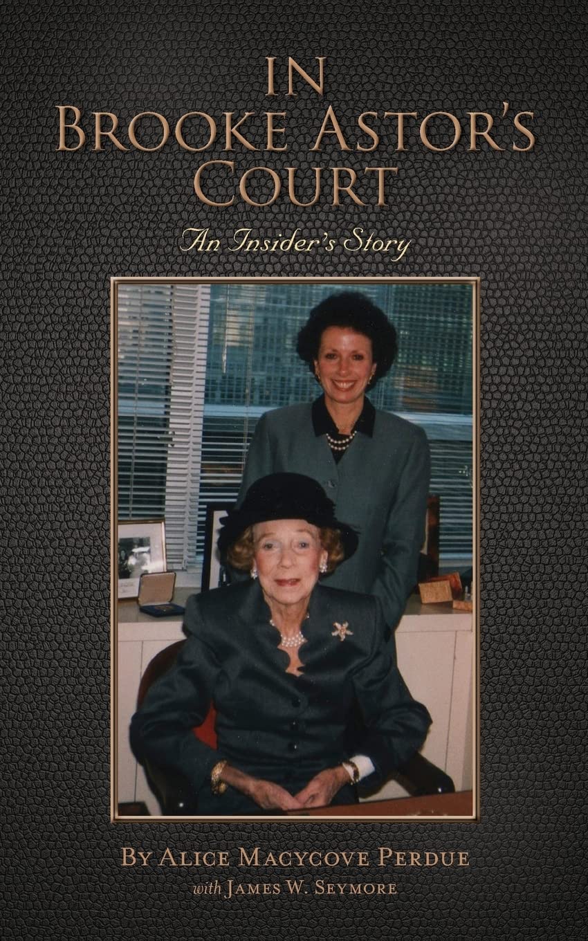 In Brooke Astor's Court: An Insider's Story Memories