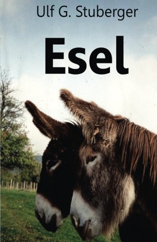 Esel: Kauf, Unterbringung, Pflege, Ernährung und Zucht book