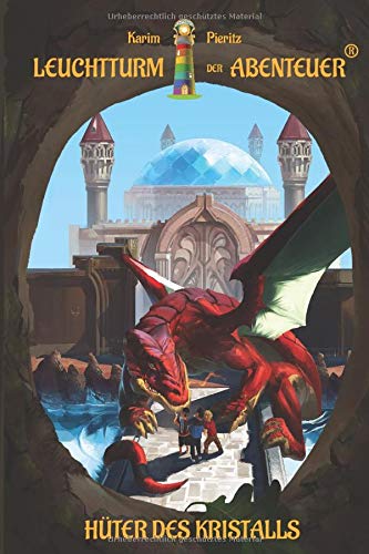 Leuchtturm der Abenteuer 04. Hüter des Kristalls: Spannende, magische und lustige Kinderbuch-Reihe für Kinder ab 6 Jahren - Kinderbücher für Leseanfänger Fantasy & Sci-Fi
