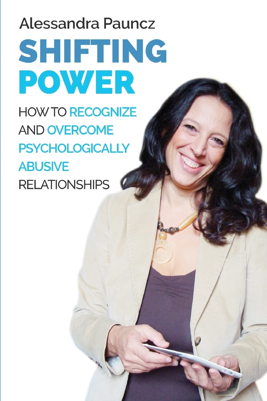 Shifting power: How to recognize and overcome psychologically abusive relationships book