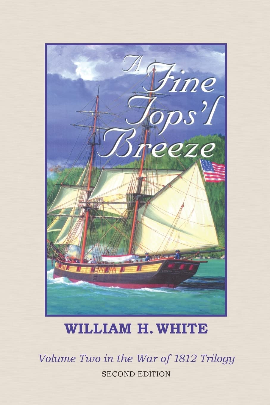 A Fine Tops'l Breeze: War of 1812 Trilogy Volume 2 Historical Fiction