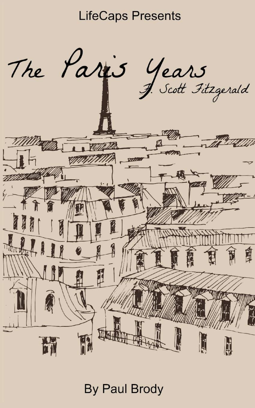 F. Scott Fitzgerald: The Paris Years Art & Literature