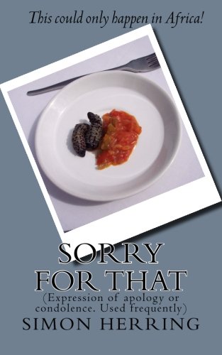 Sorry for that: (Expression of apology or condolence. Used frequently) Books