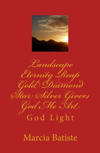 Landscape Eternity Reap Gold Diamond Star Silver Givers God Me Art: God Light Religion & Esotericism