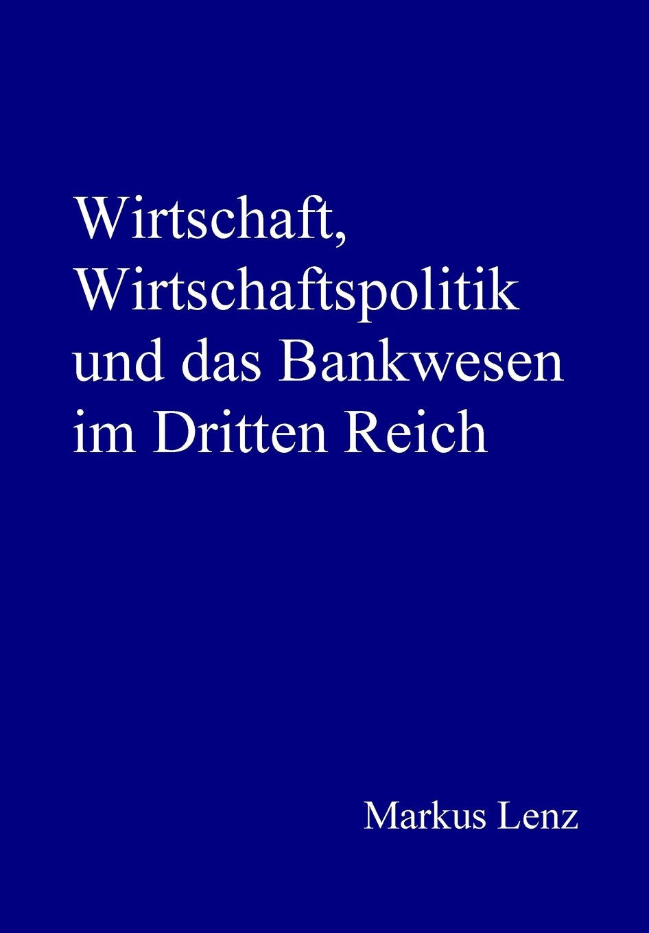 Wirtschaft, Wirtschaftspolitik und das Bankwesen im Dritten Reich book